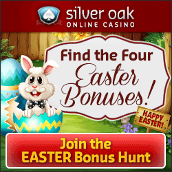 Silver Oak Casino Easter Bonuses