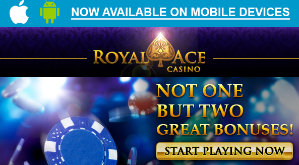 Casino Bonuses at Royal Ace