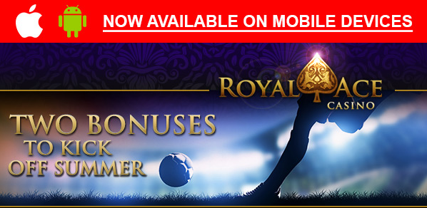 Royal Ace Mobile Casino Bonuses