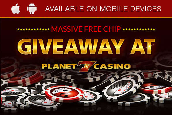 Planet 7 Casino Massive Free Chip Giveaway