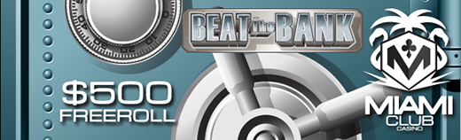 Beat the Bank Slot Freeroll Tournament Miami Club Casino