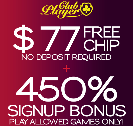 Club Player Casino Free Chip No Deposit Plus Sign Up Bonus Deposit Match