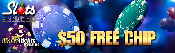 April 2016 Free Chip Desert Nights Casino Slots Capital Casino