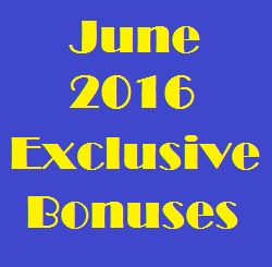June 2016 Exclusive Bonuses