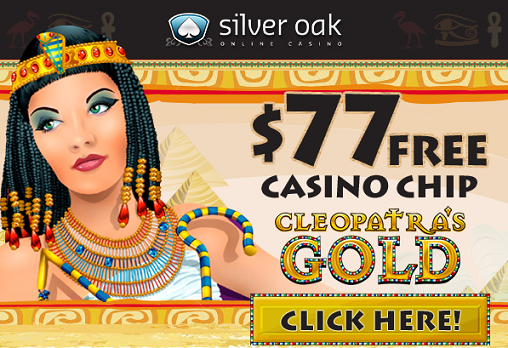 Silver Oak Casino Cleopatras Gold Slot Free Chip