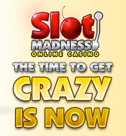 Slot Madness Exclusive Casino Bonuses