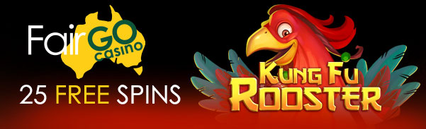 Fair Go Casino Kung Fu Rooster Free Spins