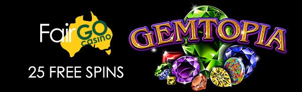 Fair Go Casino Gemtopia Slot New Player Free Spins