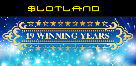 Slotland Casino 19 Winning Years Birthday Bonuses