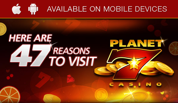 Planet 7 Casino Reasons to Play 47