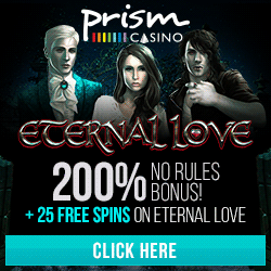Prism Casino Eternal Love Slot No Rules Bonus Plus Free Spins