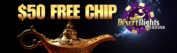 Desert Nights Casino Free Chip Bonus $50