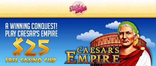 Slots of Vegas Casino Caesars Empire Slot Free Chip $25
