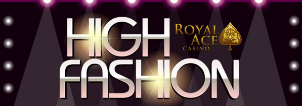 High Fashion Slot Royal Ace Casino