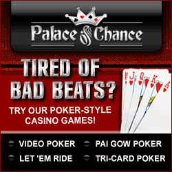 Palace of Chance Casino Bad Beats Bonus