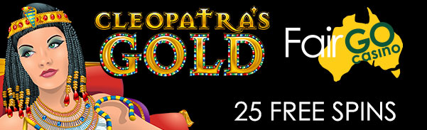 Fair Go Casino Cleopatras Gold Slot Free Spins Bonus
