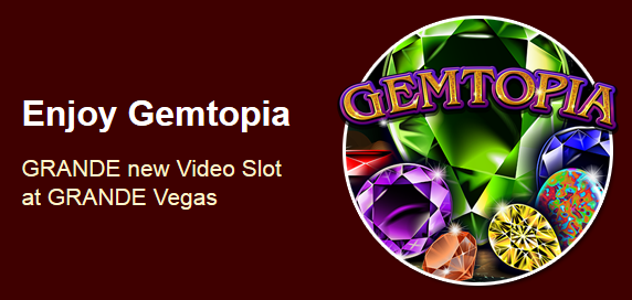 Gemtopia Slot Bonus Codes Grande Vegas Casino