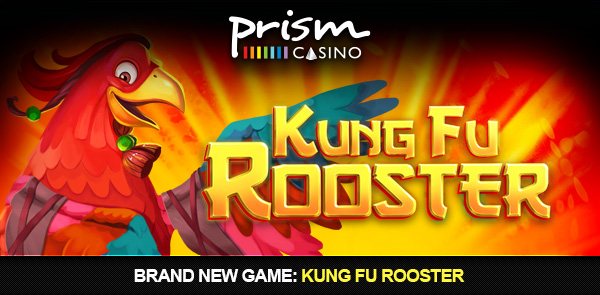 Kung Fu Rooster Slot Prism Casino Bonus Code